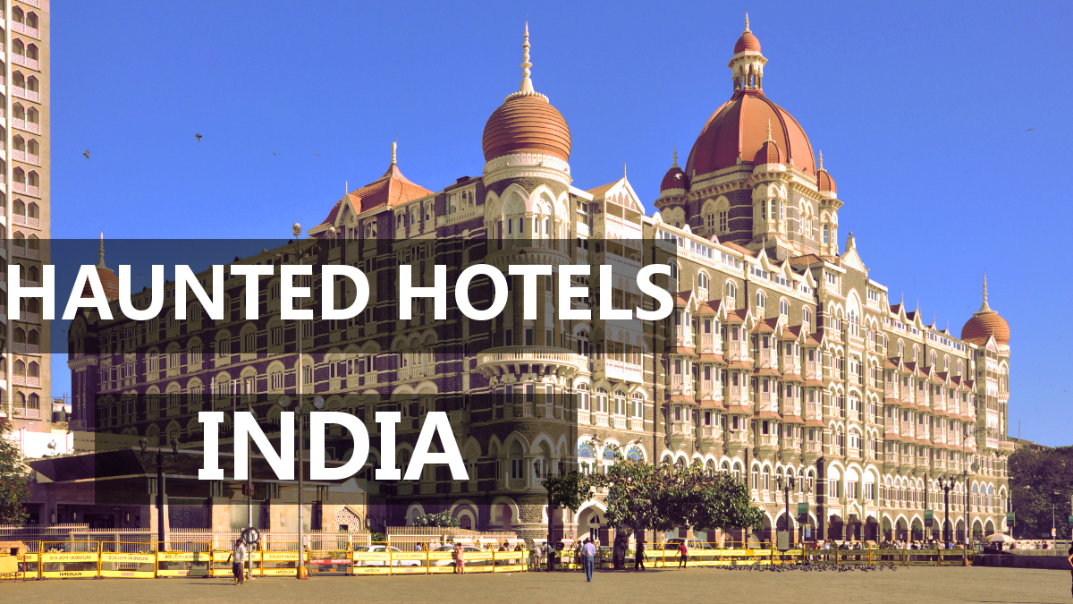 TOP 10 HAUNTED HOTELS IN INDIA